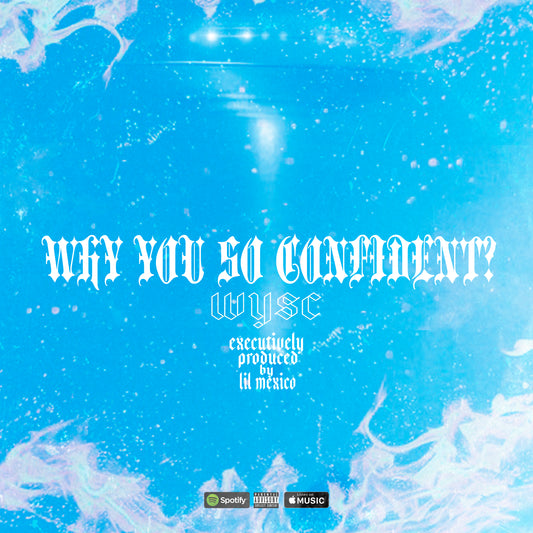 Why You So Confident?